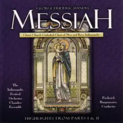 Handel: Messiah - Highlights by Christ Church Cathedral Choir of Men and Boys, Indianapolis, Frederick Burgomaster & The Indianapolis Festival Orchestra Chamber Ensemble album reviews, ratings, credits