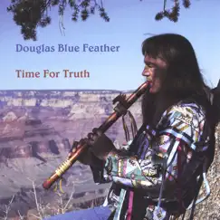 Time for Truth by Douglas Blue Feather album reviews, ratings, credits