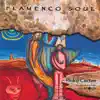 Flamenco Soul album lyrics, reviews, download