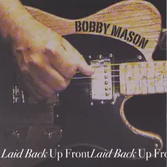 Laid Back Up Front by Bobby Mason album reviews, ratings, credits