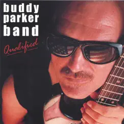 Qualified by Buddy Parker Band album reviews, ratings, credits