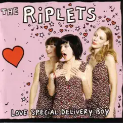 Love Special Delivery Boy by The Riplets album reviews, ratings, credits