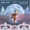 Kali Ma: Dances of Transformation album lyrics, reviews, download