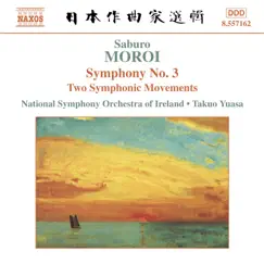 Moroi: Symphony No. 3, Op. 25 - Sinfonietta, Op. 24 - Two Symphonic Movements, Op. 22 by RTÉ National Symphony Orchestra & Takuo Yuasa album reviews, ratings, credits
