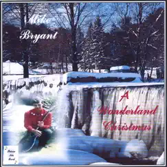 A Wonderland Christmas by Mike Bryant album reviews, ratings, credits