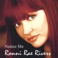 Notice Me by Ronni Rae Rivers album reviews, ratings, credits