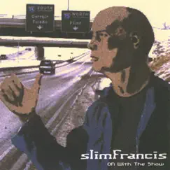On With the Show by Slim Francis album reviews, ratings, credits