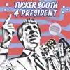 Tucker Booth 4 President album lyrics, reviews, download