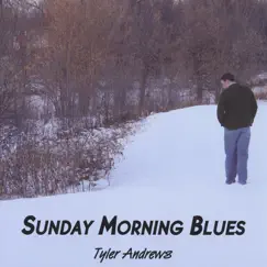 Sunday Morning Blues by Tyler Andrews album reviews, ratings, credits