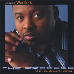 The Process - Birth - Development - Destiny by Charles Woolfork album reviews, ratings, credits