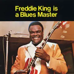 Freddie King Is a Blues Master by Freddie King album reviews, ratings, credits
