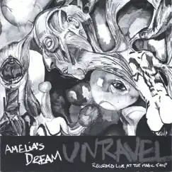 Unravel. Recorded Live At the Magic Shop. by Amelia's Dream album reviews, ratings, credits