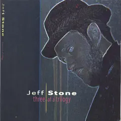 Three of a Trilogy by Jeff Stone album reviews, ratings, credits
