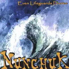 Even Lifeguards Drown by Nunchuk album reviews, ratings, credits