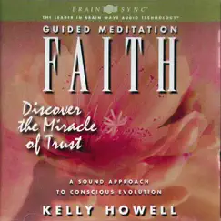 Faith - Discover the Miracle of Trust by Kelly Howell album reviews, ratings, credits