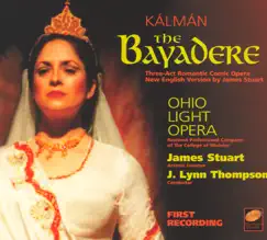 Kalman: The Bayadere (New English Version) by J. Lynn Thompson & Ohio Light Opera album reviews, ratings, credits