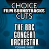 Choice Film Soundtracks Cuts, Vol. 3: BBC Concert Orchestra album lyrics, reviews, download