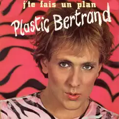 J'te fais un plan by Plastic Bertrand album reviews, ratings, credits