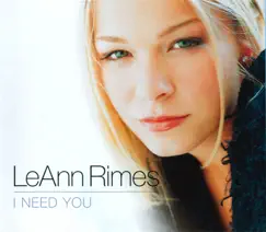 I Need You (Remixes) - EP by LeAnn Rimes album reviews, ratings, credits