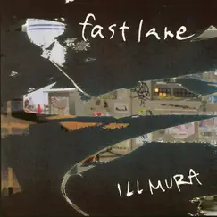 Fast Lane - EP by Ill Mura album reviews, ratings, credits