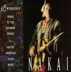 Emergence Songs for the Rainbow World by R. Carlos Nakai album reviews, ratings, credits