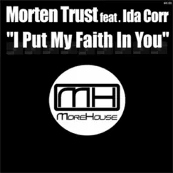 I Put My Faith In You (feat. Ida Corr) Song Lyrics