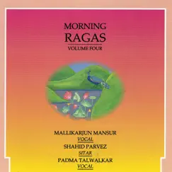 Morning Ragas, Vol. 4 by Mallikarjun Mansur, Ustad Shahid Parvez Khan & Padma Talwalkar album reviews, ratings, credits