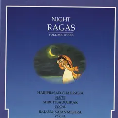 Night Ragas, Vol. 3 by Pandit Hariprasad Chaurasia, Shruti Sadolikar & Rajan & Sajan Mishra album reviews, ratings, credits