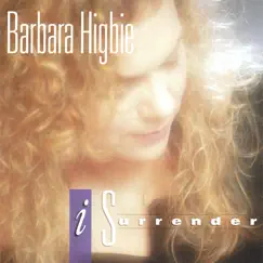 I Surrender by Barbara Higbie album reviews, ratings, credits