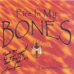 Fire In My Bones by Lawrence Smith album reviews, ratings, credits