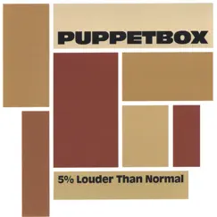 5% Louder Than Normal by Puppetbox album reviews, ratings, credits