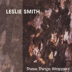 These Things Wrapped by Leslie Smith album reviews, ratings, credits