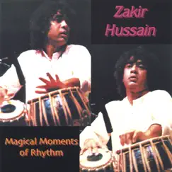 Magical Moments of Rhythm by Zakir Hussain album reviews, ratings, credits