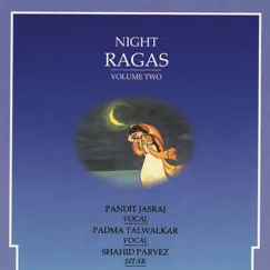 Night Ragas, Vol. 2 by Pandit Jasraj, Padma Talwalkar & Ustad Shahid Parvez Khan album reviews, ratings, credits