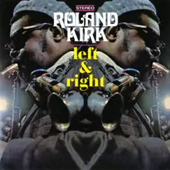 Left & Right by Roland Kirk album reviews, ratings, credits