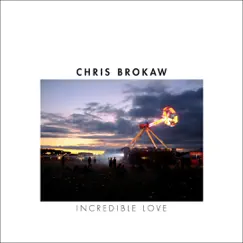 Incredible Love by Chris Brokaw album reviews, ratings, credits