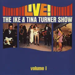 Live! The Ike & Tina Turner Show, Vol. 1 by Ike & Tina Turner album reviews, ratings, credits