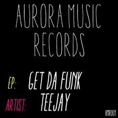 Get da Funk - Single by Teejay album reviews, ratings, credits
