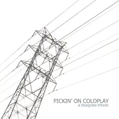 Pickin' On Coldplay: A Bluegrass Tribute by Pickin' On Series album reviews, ratings, credits