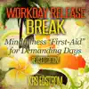 Workday Release Break: Mindfulness "First-Aid” for Demanding Days - Single album lyrics, reviews, download