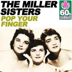 Pop Your Finger (Remastered) - Single by The Miller Sisters album reviews, ratings, credits