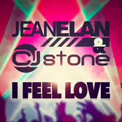 I Feel Love (Remixes) - EP by Jean Elan & CJ Stone album reviews, ratings, credits
