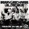 Terror in Me EP (Berry Recharge vs. Decisive) - Single album lyrics, reviews, download