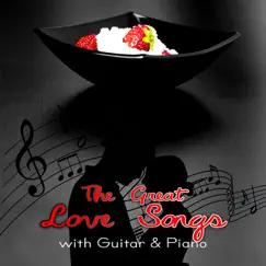 The Great Love Songs with Guitar & Piano – Sensual Tantric Music, Intimate Moments, Piano Music Collection, Romantic Guitar Songs, Instrumental Songs About Love, 50 Shades of Love by Beautiful Instrumental Music Guys album reviews, ratings, credits