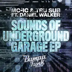 Sounds of Underground Garage (Club Mix) [feat. Daniel Walker] Song Lyrics