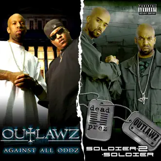 Against All Oddz & Soldier 2 Soldier (Deluxe Edition) by Outlawz & Dead Prez album download
