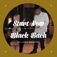 Start Now / Black Bach - Single by Billy Dean & Benjamin Verdery album reviews, ratings, credits