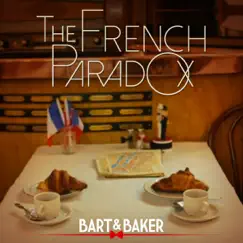 The French Paradox - EP by Bart&Baker album reviews, ratings, credits