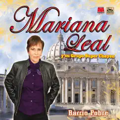 Barrio Pobre by Mariana Leal y Su Grupo Super Cheyen album reviews, ratings, credits