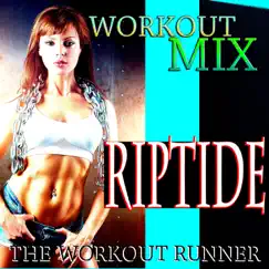 Riptide (Workout Mix) Song Lyrics